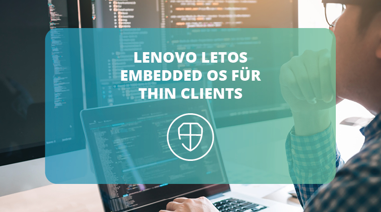 Lenovo LeTOS – Embedded Linux OS für Thin Clients