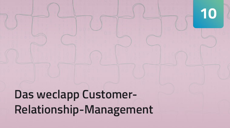 Das weclapp Customer-Relationship-Management Teil 10