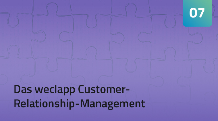 Das weclapp Customer-Relationship-Management Teil 7
