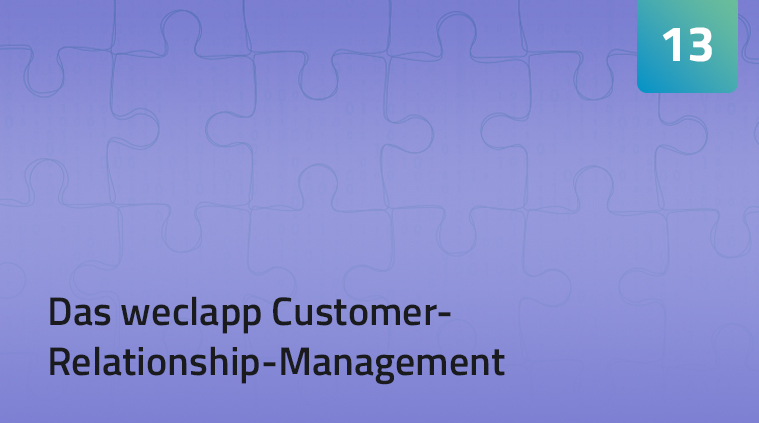Das weclapp Customer-Relationship-Management Teil 13