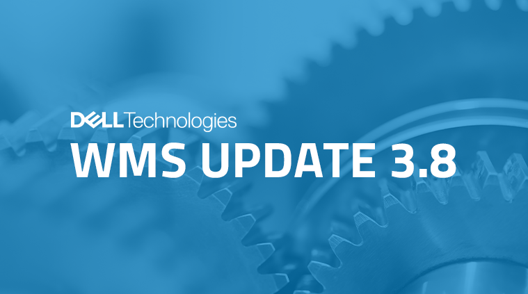 Dell WMS 3.8 – Neuerungen und Updates